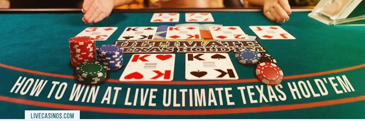 How to Win at Live Ultimate Texas Hold'em