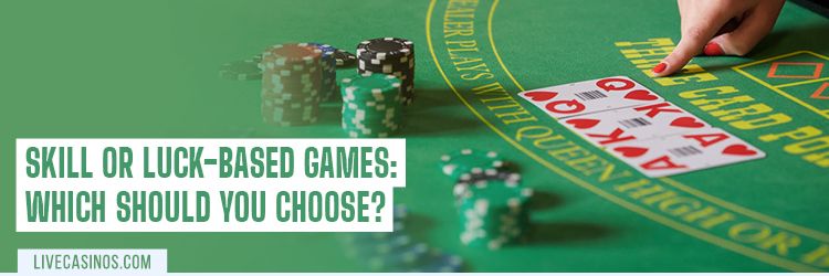 Skill vs Luck at Live Dealer Tables: How to Choose Games to Play