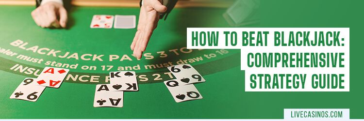 Basic Strategy to Beat All Live Blackjack Variants