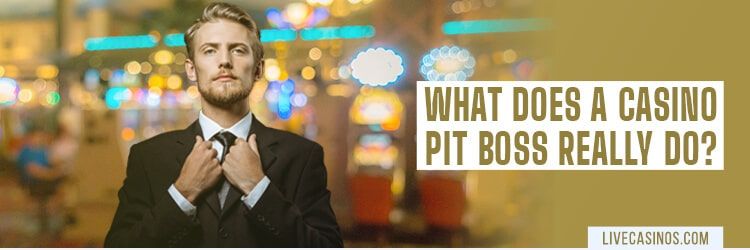 What Does a Casino Pit Boss Really Do?