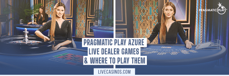 Introducing the Azure Live Dealer Series by Pragmatic Play 