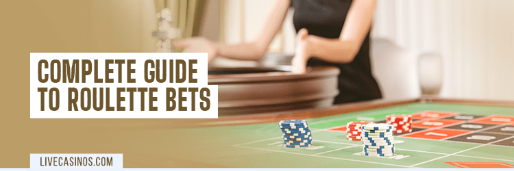 The Complete Guide to Roulette Bets