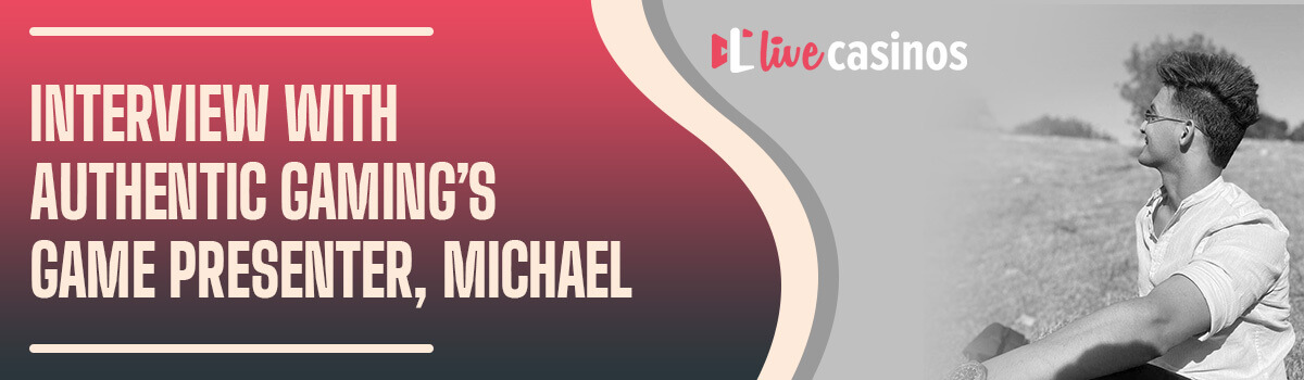 Meet Your Dealer: Live Casinos Introduces Michael from Authentic Gaming