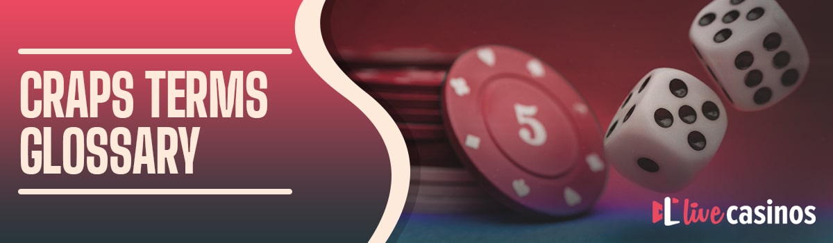 Craps Terms Glossary – Learn the Lingo of the Pros