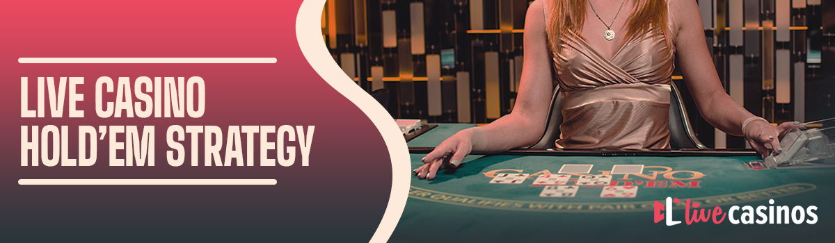 Live Casino Hold’em Strategy