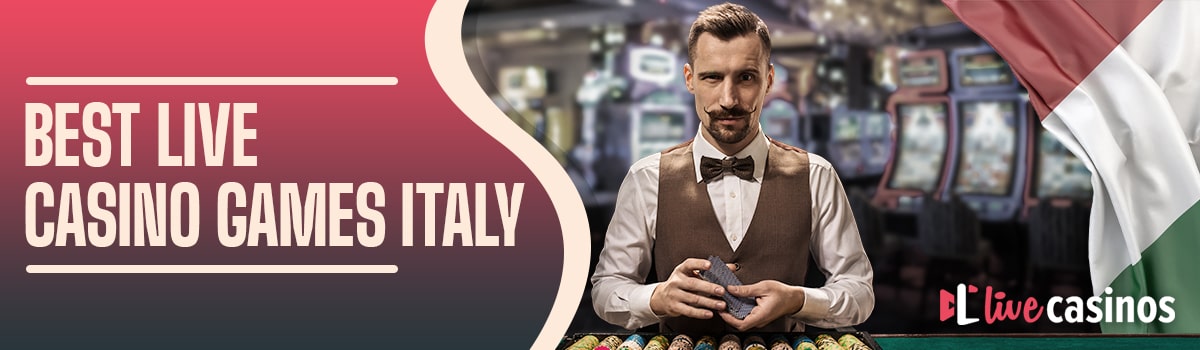 Live Casino Italy – Best Live Dealer Games to Play in 2022