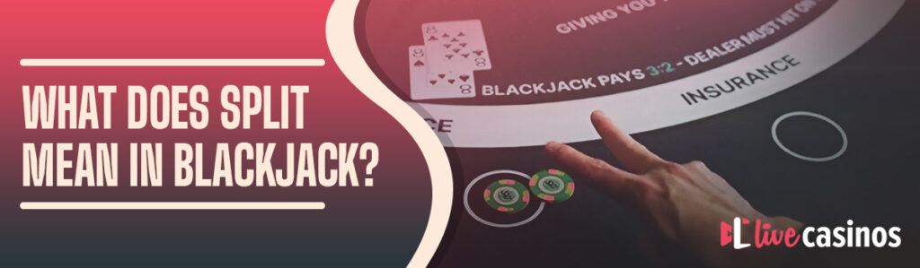 What Does Split Mean in Blackjack?