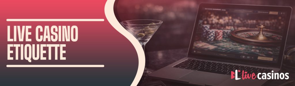 High-Stakes Live Casino Etiquette