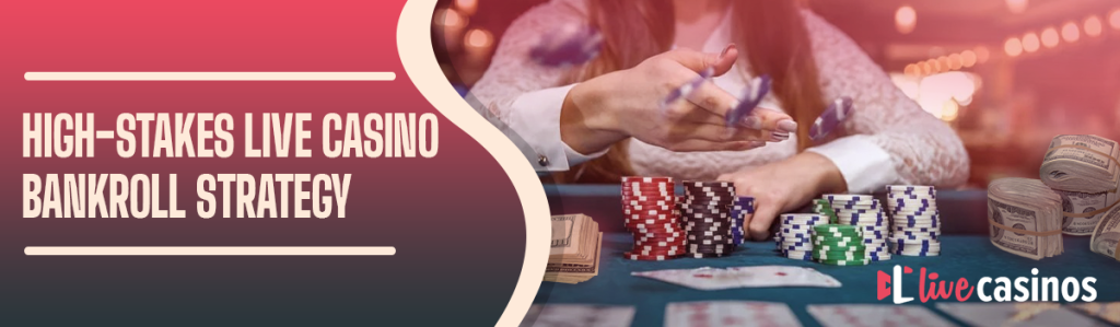High-Stakes Live Casino Bankroll Strategy: Managing Variance, Risk and Control