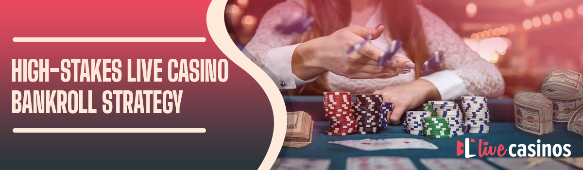 High-Stakes Live Casino Bankroll Strategy: Managing Variance, Risk and Control