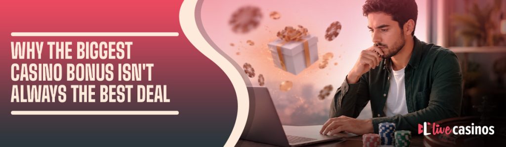 Why the Biggest Casino Bonus Isn’t Always the Best Deal